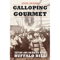 Galloping Gourmet: Eating and Drinking with Buffalo Bill - Paperback