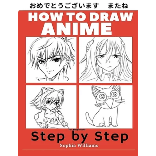 How to Draw Anime for Beginners Step by Step: Manga and Anime Drawing Tutorials Book 1 - Paperback