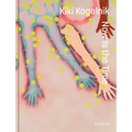 Kiki Kogelnik. Now Is the Time - Hardcover