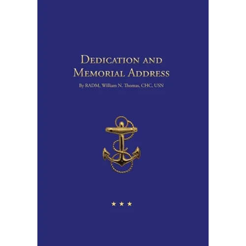 Dedication and Memorial Address: USNA 100th Anniversary Sermon - Hardcover