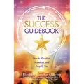 The Success Guidebook: How to Visualize, Actualize, and Amplify You - Paperback