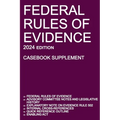 Federal Rules of Evidence; 2024 Edition (Casebook Supplement): With Advisory Committee notes, Rule 502 explanatory note, internal cross-references, qu