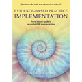Evidence-Based Practice IMPLEMENTATION: Nurse leader's guide to successful EBP implementation - Paperback