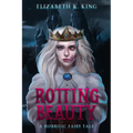 Rotting Beauty: A Horrific Fairy Tale - Paperback