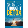 The Negative Thought Detox: 30 Days To Positivity - Paperback
