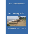 TCK Journey Vol 1: Cameroon 2014 - 2015 - Paperback