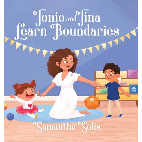 Tonio and Tina Learn Boundaries - Hardcover