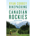 Bikepacking in the Canadian Rockies -- Revised Edition - Paperback