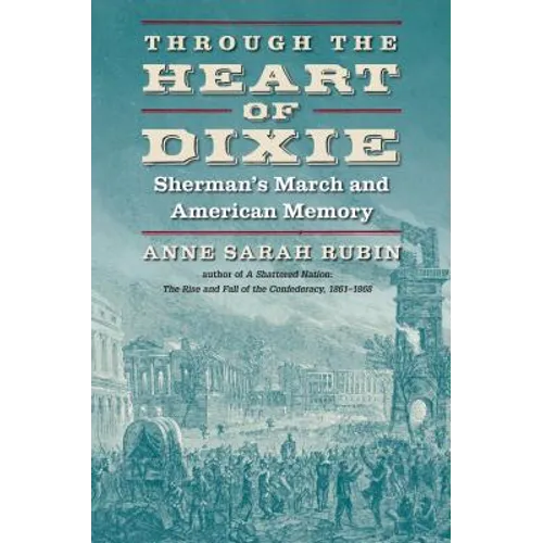 Through the Heart of Dixie: Sherman's March and American Memory