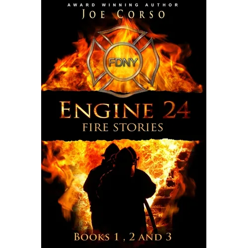 Engine 24: Fire Stories Books 1, 2, and 3 - Paperback