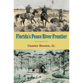 Florida's Peace River Frontier - Paperback