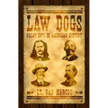 Law Dogs: Great Cops in American History - Paperback