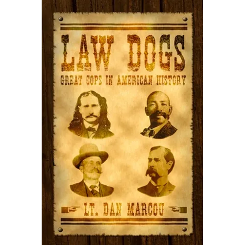 Law Dogs: Great Cops in American History - Paperback