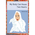 My Body Can House Two Hearts - Paperback