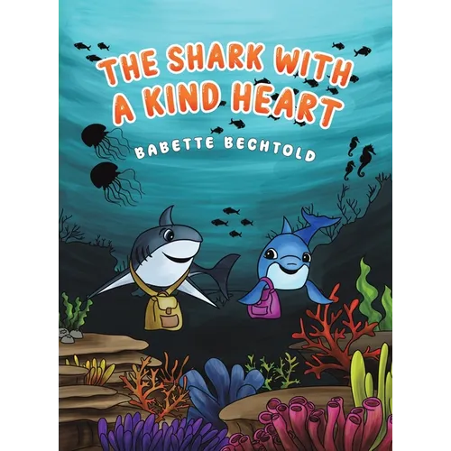 The Shark with a Kind Heart - Hardcover