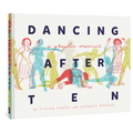 Dancing After Ten - Hardcover