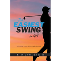 The Easiest Swing in Golf - Paperback
