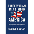 Conservatism in a Divided America: The Right and Identity Politics