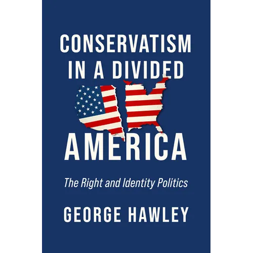 Conservatism in a Divided America: The Right and Identity Politics