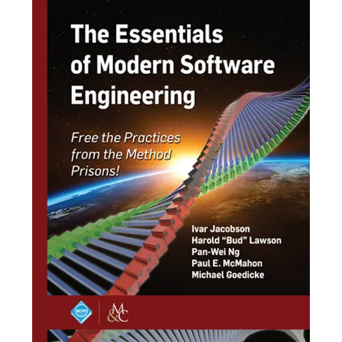 The Essentials of Modern Software Engineering: Free the Practices from the Method Prisons! - Hardcover