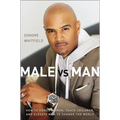 Male vs. Man: How to Honor Women, Teach Children, and Elevate Men to Change the World - Paperback