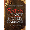 Satan, You Can't Have My Marriage - Paperback