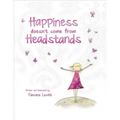 Happiness Doesn't Come from Headstands - Hardcover