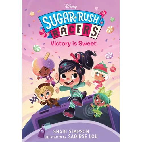 Sugar Rush Racers: Victory Is Sweet - Hardcover
