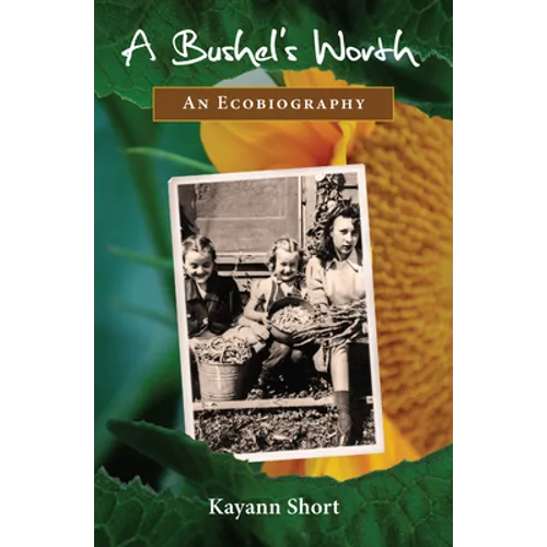 A Bushel's Worth: An Ecobiography - Paperback