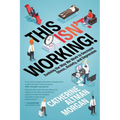 This Isn't Working!: Evolving the Way We Work to Decrease Stress, Anxiety, and Depression - Paperback