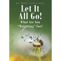 Let It All Go!: What Are You "Weighting" For? - Hardcover
