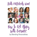 How to Get Along With Everyone: by Blending Personalities - Paperback