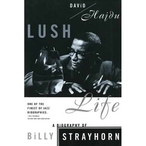 Lush Life: A Biography of Billy Strayhorn - Paperback