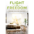 Flight to Freedom: From Nest to My First Apartment - Paperback