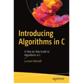 Introducing Algorithms in C: A Step by Step Guide to Algorithms in C - Paperback
