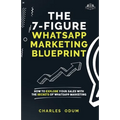 The 7 Figure WhatsApp Marketing Blueprint - Paperback