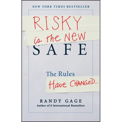 Risky Is the New Safe: The Rules Have Changed . . . - Hardcover