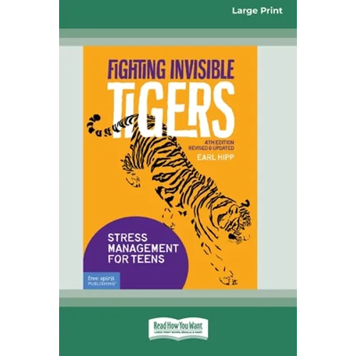 Fighting Invisible Tigers: Stress Management for Teens [Standard Large Print 16 Pt Edition] - Paperback