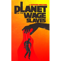 Planet of the Wage Slaves - Paperback