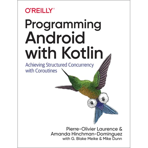 Programming Android with Kotlin: Achieving Structured Concurrency with Coroutines - Paperback