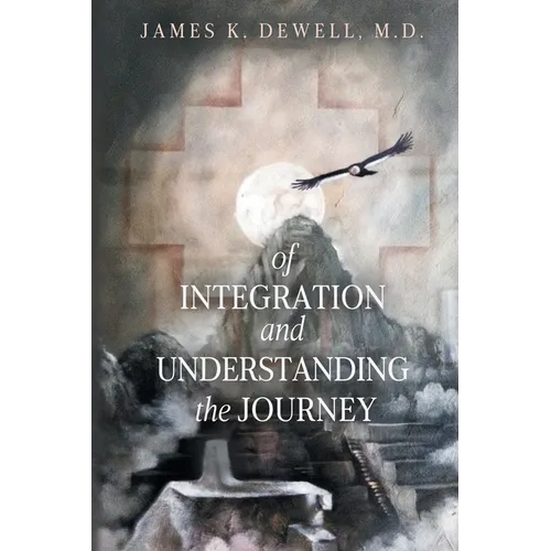 Of Integration and Understanding the Journey - Paperback