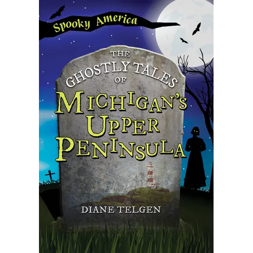 The Ghostly Tales of Michigan's Upper Peninsula - Paperback