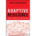 Adaptive Resilience: How to Thrive in a Digital Era - Hardcover