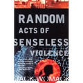 Random Acts of Senseless Violence - Paperback