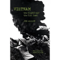 Vietnam: The (Last) War the U.S. Lost