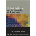 Eckhart, Heidegger, and the Imperative of Releasement - Paperback