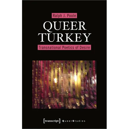 Queer Turkey: Transnational Poetics of Desire - Paperback