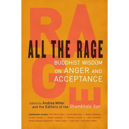 All the Rage: Buddhist Wisdom on Anger and Acceptance - Paperback