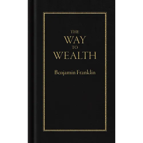 The Way to Wealth - Hardcover