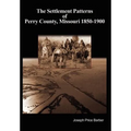 The Settlement Patterns of Perry County, Missouri 1850-1900